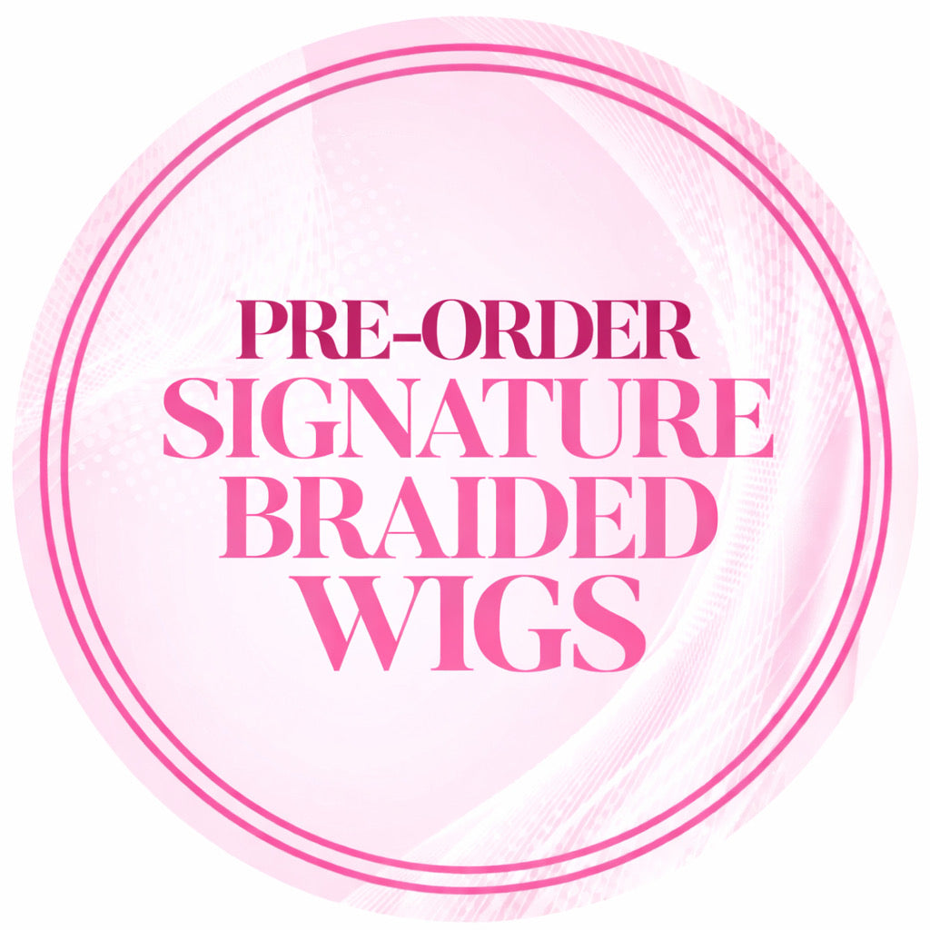 Pre-Order Signature Braided Wigs